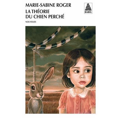 Cover for Marie-Sabine Roger · La theorie du chien perche (Paperback Book) (2013)