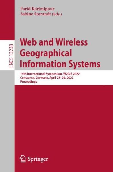 Web and Wireless Geographical Information Systems: 19th International Symposium, W2GIS 2022, Constance, Germany, April 28–29, 2022, Proceedings - Lecture Notes in Computer Science - Farid Karimipour - Livros - Springer International Publishing AG - 9783031062445 - 19 de maio de 2022