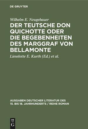 Cover for Wilhelm Ehrenfried Neugebauer · Der teutsche Don Quichotte, oder, Die Begenbenheiten des Marggraf von Bellamonte, komisch und satyrisch beschrieben (Book) (1972)