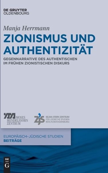 Zionismus und Authentizität - Herrmann - Books -  - 9783110543445 - August 21, 2018