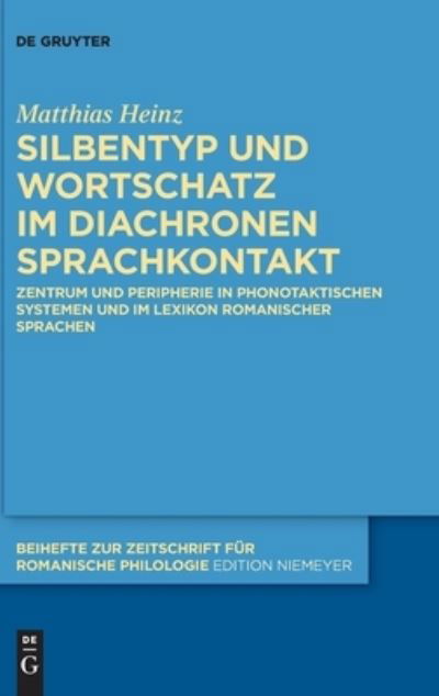 Cover for Matthias Heinz · Silbentyp und Wortschatz Im Diachronen Sprachkontakt (Book) (2023)