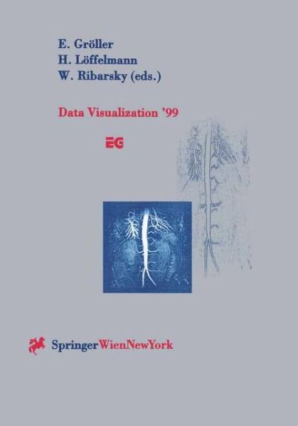 Cover for Eduard Groller · Data Visualization '99: Proceedings of the Joint EUROGRAPHICS and IEEE TCVG Symposium on Visualization in Vienna, Austria, May 26-28, 1999 - Eurographics (Paperback Book) [Softcover reprint of the original 1st ed. 1999 edition] (1999)