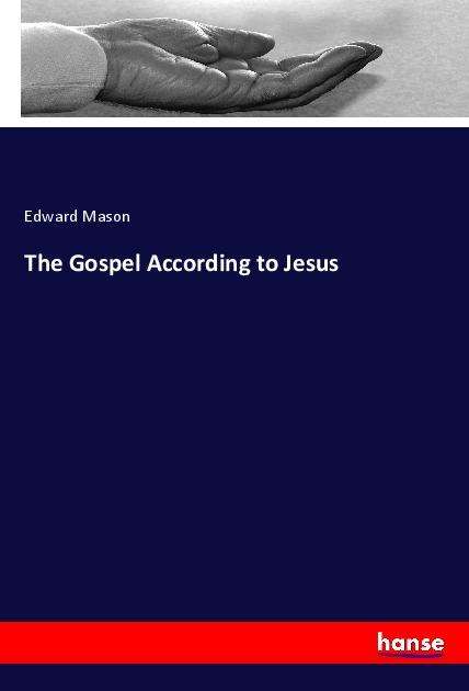 Cover for Mason · The Gospel According to Jesus (Book)