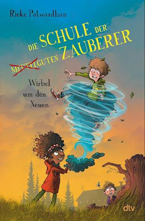 Cover for Rieke Patwardhan · Die Schule der mittelguten Zauberer  Wirbel um den Neuen (Book) (2023)