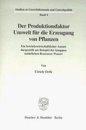 Der Produktionsfaktor Umwelt für d - Orth - Books -  - 9783428095445 - February 26, 1999