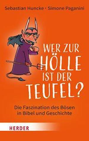 Wer zur Hölle ist der Teufel? - Simone Paganini - Książki - Verlag Herder - 9783451033445 - 14 sierpnia 2023