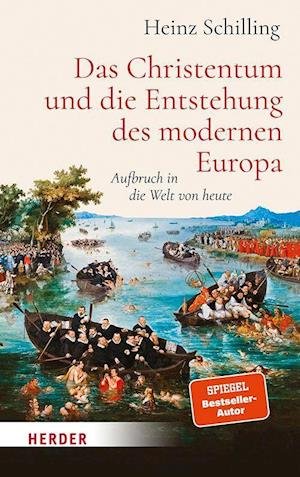 Cover for Heinz Schilling · Das Christentum und die Entstehung des modernen Europa (Gebundenes Buch) (2022)