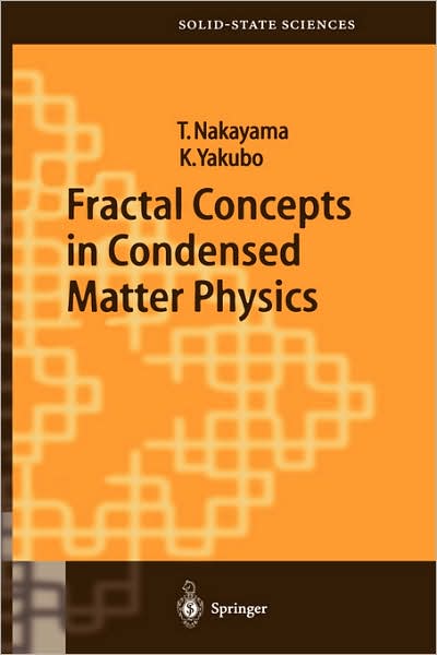 Cover for Tsuneyoshi Nakayama · Fractal Concepts in Condensed Matter Physics - Springer Series in Solid-State Sciences (Hardcover Book) [2003 edition] (2003)