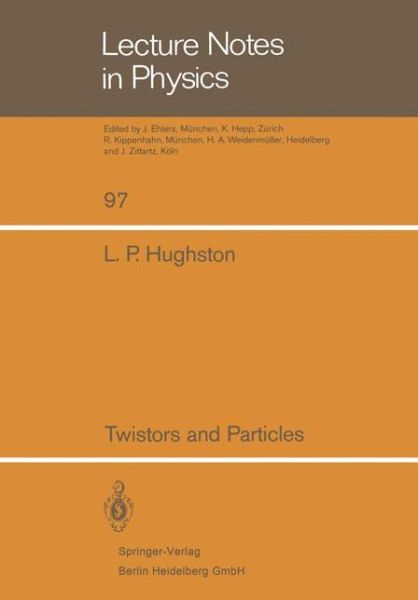Cover for L. P. Hughston · Twistors and Particles - Lecture Notes in Physics (Paperback Book) (1979)