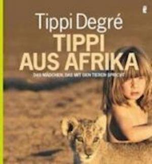 Cover for Tippi Degre · Ullstein 36444 Degre.Tippi aus Afrika (Book)