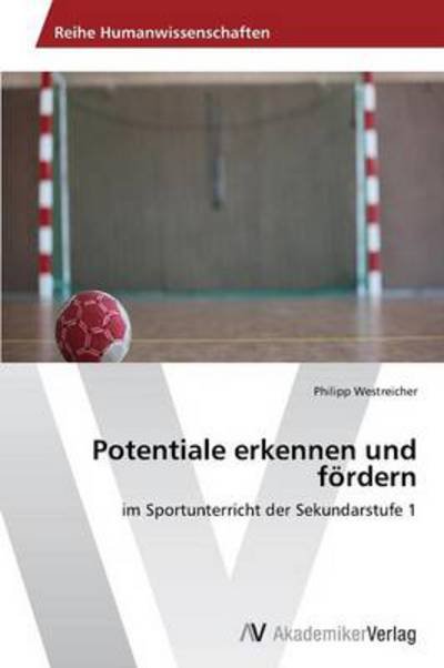 Cover for Philipp Westreicher · Potentiale Erkennen Und Fördern: Im Sportunterricht Der Sekundarstufe 1 (Paperback Bog) [German edition] (2013)