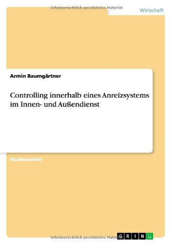 Cover for Armin Baumgartner · Controlling innerhalb eines Anreizsystems im Innen- und Aussendienst (Paperback Book) [German edition] (2012)
