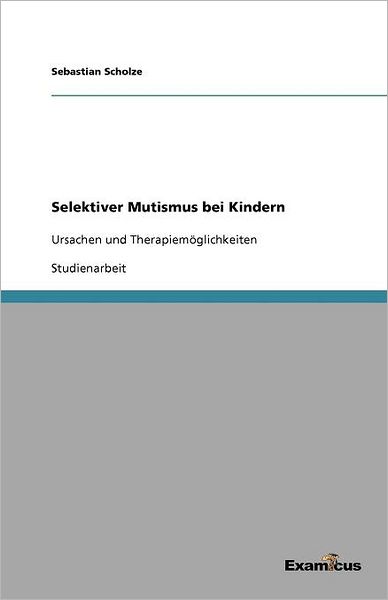 Cover for Scholze · Selektiver Mutismus bei Kindern (Paperback Book) [German edition] (2012)