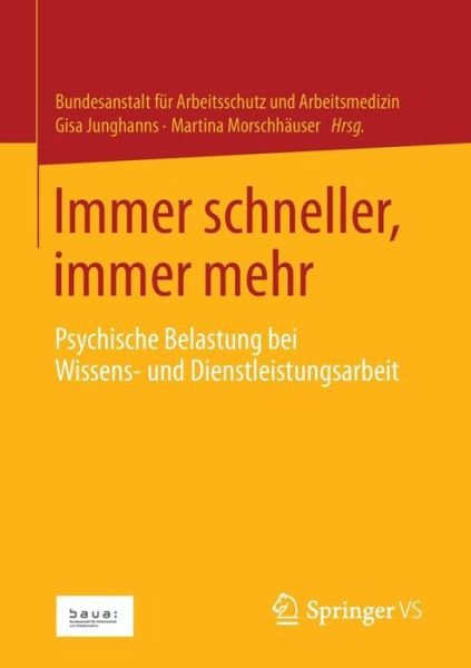 Cover for B Fur Arbeitsschutz Und Arbeitsmedizin · Immer Schneller, Immer Mehr: Psychische Belastung Bei Wissens- Und Dienstleistungsarbeit (Taschenbuch) [2013 edition] (2013)