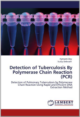 Cover for Sudip Debnath · Detection of Tuberculosis by Polymerase Chain Reaction (Pcr): Detection of Pulmonary Tuberculosis by Polymerase Chain Reaction Using Rapid and Efficient Dna Extraction Method (Paperback Book) (2012)