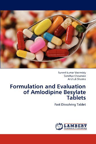 Cover for Anshuli Sharma · Formulation and Evaluation of Amlodipine Besylate Tablets: Fast Dissolving Tablet (Paperback Book) (2012)