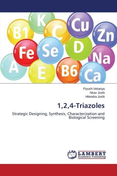 Cover for Hitendra Joshi · 1,2,4-triazoles: Strategic Designing, Synthesis, Characterization and Biological Screening (Paperback Bog) (2014)