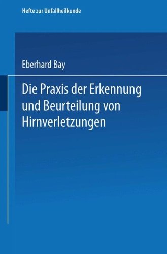 Cover for Eberhard Bay · Die Praxis Der Erkennung Und Beurteilung Von Hirnverletzungen - Hefte Zur Unfallheilkunde (Taschenbuch) [Softcover Reprint of the Original 1st 1941 edition] (1941)