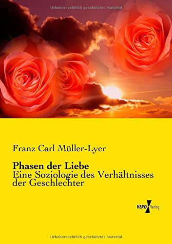 Cover for Franz Carl Müller-lyer · Phasen Der Liebe: Eine Soziologie Des Verhältnisses Der Geschlechter (Pocketbok) [German edition] (2019)