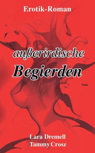 Cover for Tammy Crosz · Außerirdische Begierde (Paperback Book) [German edition] (2014)