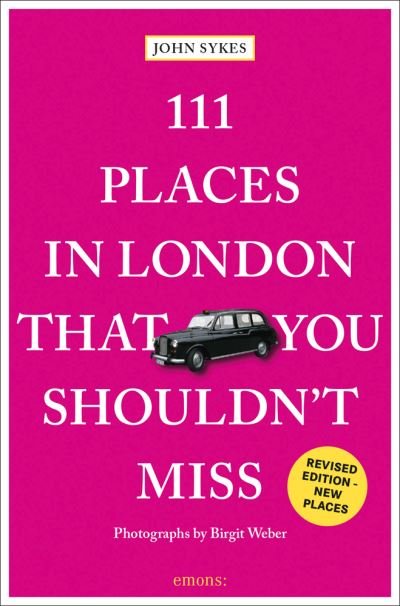 Cover for John Sykes · 111 Places in London That You Shouldn't Miss - 111 Places (Paperback Bog) [Revised edition] (2022)
