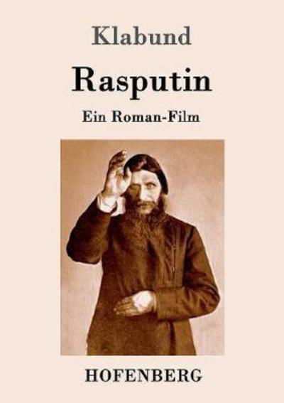 Rasputin - Klabund - Książki -  - 9783743703445 - 23 stycznia 2017