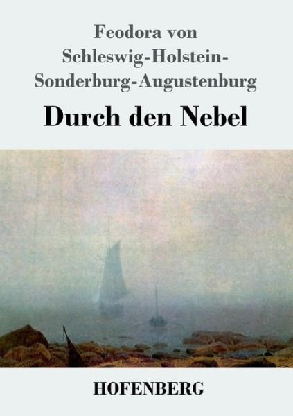 Cover for F S -H -Sonderburg-Augustenburg · Durch den Nebel: Roman (Paperback Bog) (2019)