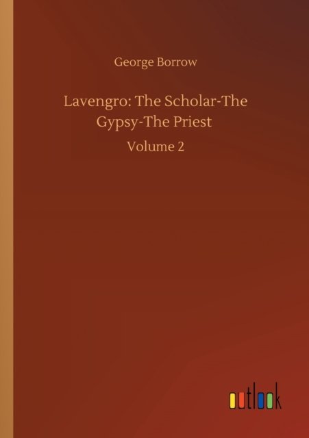 Cover for George Borrow · Lavengro: The Scholar-The Gypsy-The Priest: Volume 2 (Pocketbok) (2020)