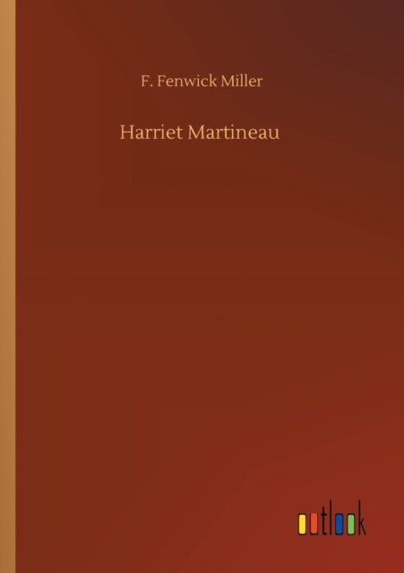 Cover for F Fenwick Miller · Harriet Martineau (Paperback Book) (2020)