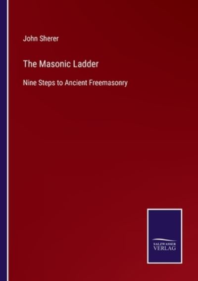 Cover for John Sherer · The Masonic Ladder (Paperback Book) (2022)