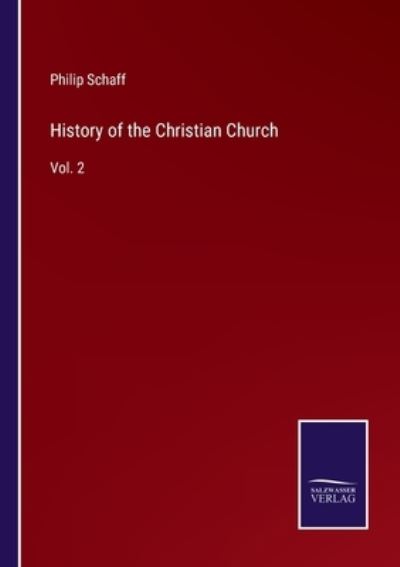 Cover for Philip Schaff · History of the Christian Church (Paperback Book) (2022)