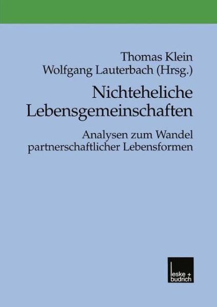 Cover for Thomas Klein · Nichteheliche Lebensgemeinschaften: Analysen Zum Wandel Partnerschaftlicher Lebensformen (Paperback Book) [1999 edition] (1999)