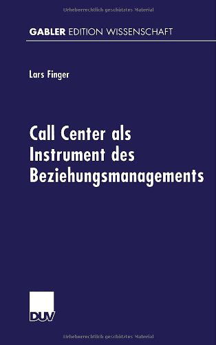 Cover for Lars Finger · Call Center ALS Instrument Des Beziehungsmanagements - Gabler Edition Wissenschaft (Paperback Book) [2001 edition] (2001)