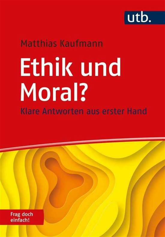 Cover for Kaufmann · Ethik und Moral? Frag doch ein (Buch)
