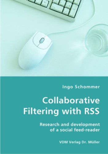 Cover for Ingo Schommer · Collaborative Filtering with Rss - Research and Development of a Social Feed-reader (Paperback Book) (2007)