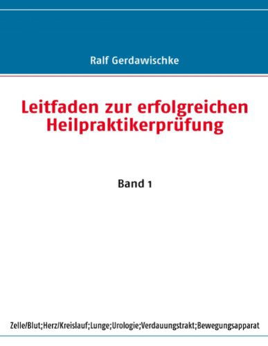 Cover for Ralf Gerdawischke · Leitfaden Zur Erfolgreichen Heilpraktikerprüfung (Paperback Book) [German edition] (2008)