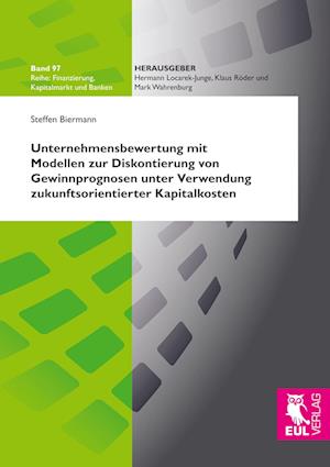 Cover for Steffen Biermann · Unternehmensbewertung mit Modellen zur Diskontierung von Gewinnprognosen unter Verwendung zukunftsorientierter Kapitalkosten (Paperback Book) (2018)