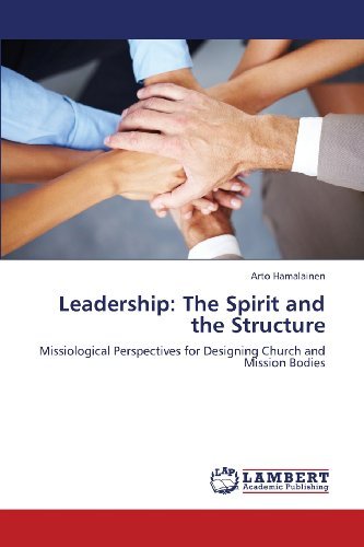 Cover for Arto Hamalainen · Leadership: the Spirit and the Structure: Missiological Perspectives for Designing Church and Mission Bodies (Paperback Bog) (2013)
