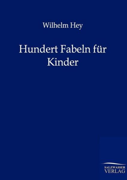 Cover for Wilhelm Hey · Hundert Fabeln fur Kinder (Paperback Book) [German edition] (2012)