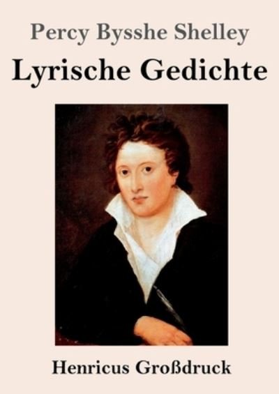 Cover for Percy Bysshe Shelley · Lyrische Gedichte (Grossdruck) (Paperback Bog) (2021)