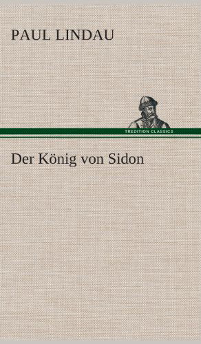 Cover for Paul Lindau · Der Konig Von Sidon (Hardcover Book) [German edition] (2013)