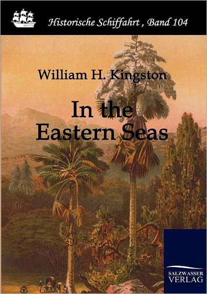 Cover for William Henry Giles Kingston · In the Eastern Seas (Paperback Book) (2009)