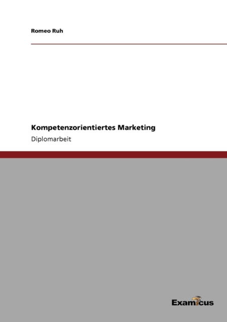 Cover for Romeo Ruh · Kompetenzorientiertes Marketing (Pocketbok) [German edition] (2012)