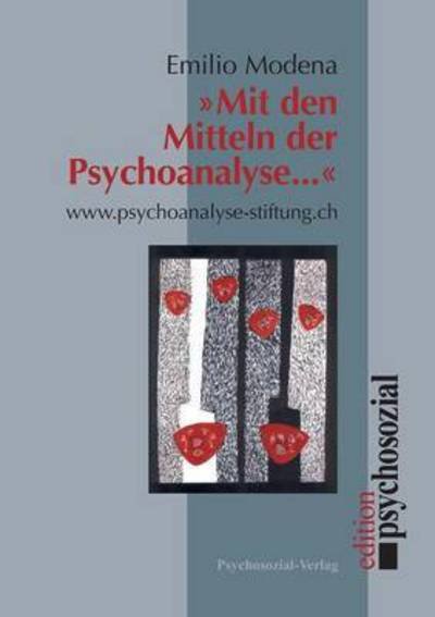 Mit den Mitteln Der Psychoanalyse ... - Emilio Modena - Bücher - Psychosozial-Verlag - 9783898061445 - 2002