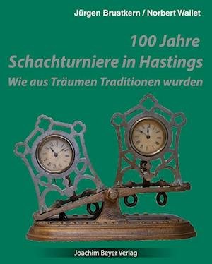 Cover for Jürgen Brustkern · 100 Jahre Schachturniere in Hastings (Bok) (2021)