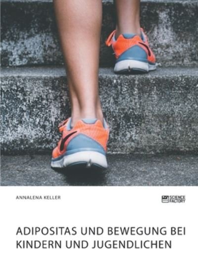 Cover for Keller · Adipositas und Bewegung bei Kind (Bog) (2019)