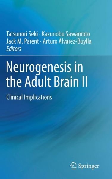 Tatsunori Seki · Neurogenesis in the Adult Brain II: Clinical Implications (Gebundenes Buch) [2011 edition] (2011)