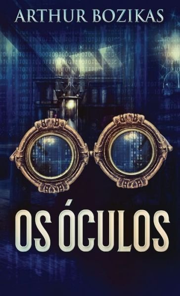 Cover for Arthur Bozikas · Os Oculos (Gebundenes Buch) [Edicao Capa Dura Padrao edition] (2021)