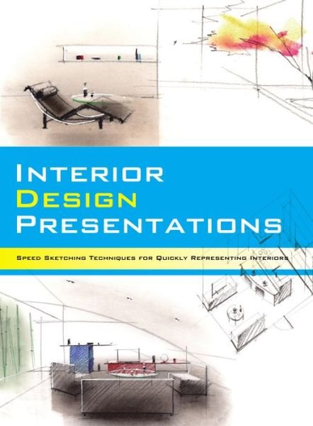 Noriyoshi Hasegawa · Interior Design Presentations: Techniques for Quick, Professional Renderings of Interiors (Taschenbuch) (2018)