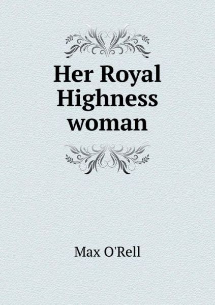 Cover for Max O'rell · Her Royal Highness Woman (Paperback Book) (2014)